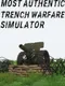 Most Authentic Trench Warfare Simulator
