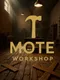 Mote: Workshop