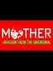 Mother: Invasion from the Unknown