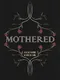 Mothered