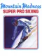 Mountain Madness: Super Pro Skiing