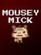 Mousey Mick
