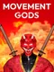 Movement Gods