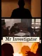 Mr Investigator