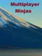 Multiplayer Ninjas