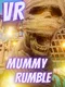 Mummy Rumble VR
