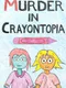 Murder in Crayontopia