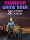 Murder Is Game Over: Treasure & Terror