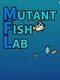 Mutant Fish Lab