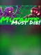 Mutants Must Die!