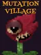 Mutation Village
