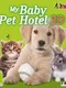 My Baby Pet Hotel 3D