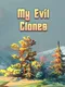 My Evil Clones