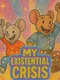 My Existential Crisis