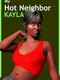 My Hot Neighbor Kayla