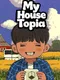 My Housetopia