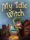 My Idle Witch