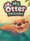 My Otter Friends