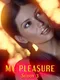 My Pleasure: Season 3