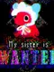 My Sister is Wanted
