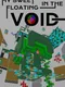 My Sweet Floating in the Void