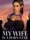 My Wife Is a Porn Star