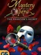 Mystery of the Opera: The Phantom's Secret