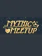 Mythic Meetup