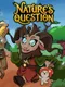 Nature's Question