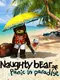 Naughty Bear: Panic in Paradise