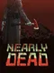Nearly Dead