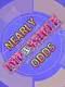 Nearly Impossible Odds