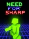 Need for sharp