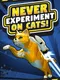 Never Experiment On Cats!