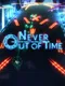 Never out of Time
