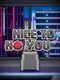 Nice to NO you