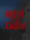 Night at the Cabin