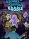 Night of the Living Bubble