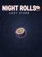 Night Rolls Cozy Store