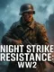 Night Strike Resistance: WW2