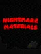 Nightmare Materials