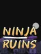 Ninja Ruins