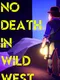 No Death in Wild West