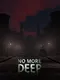 No More Deep