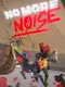 No More Noise