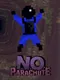 No Parachute