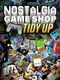 Nostalgia Game Shop: Tidy Up