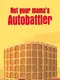 Not Your Mama's Autobattler