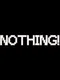 Nothing!