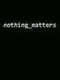 Nothing_Matters